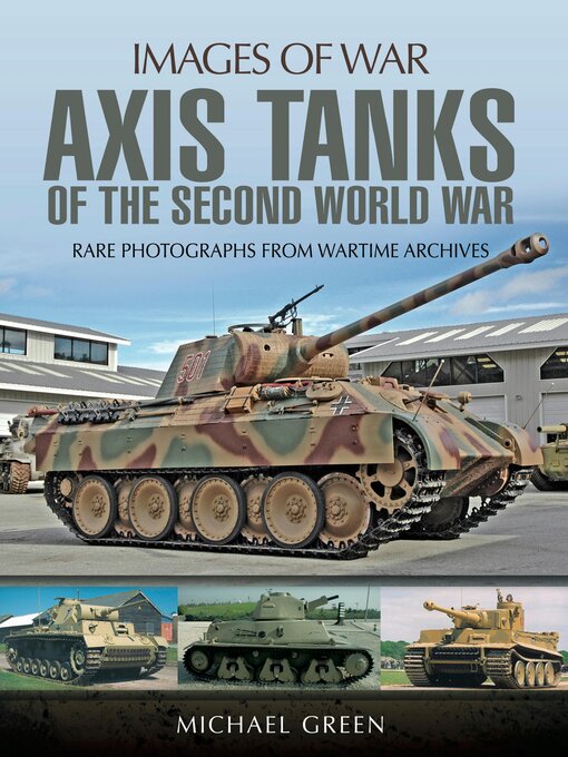 Title details for Axis Tanks of the Second World War by Michael Green - Wait list